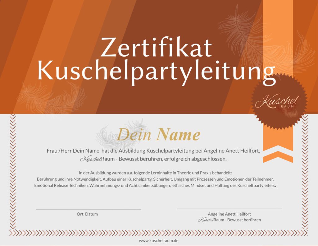 Zertifikat Kuschelpartyleitung Zertifikat Kuschelpartyleitung (KuschelRaum) – eine fundierte Ausbildung ist die Basis für sichere Kuschelpartys.