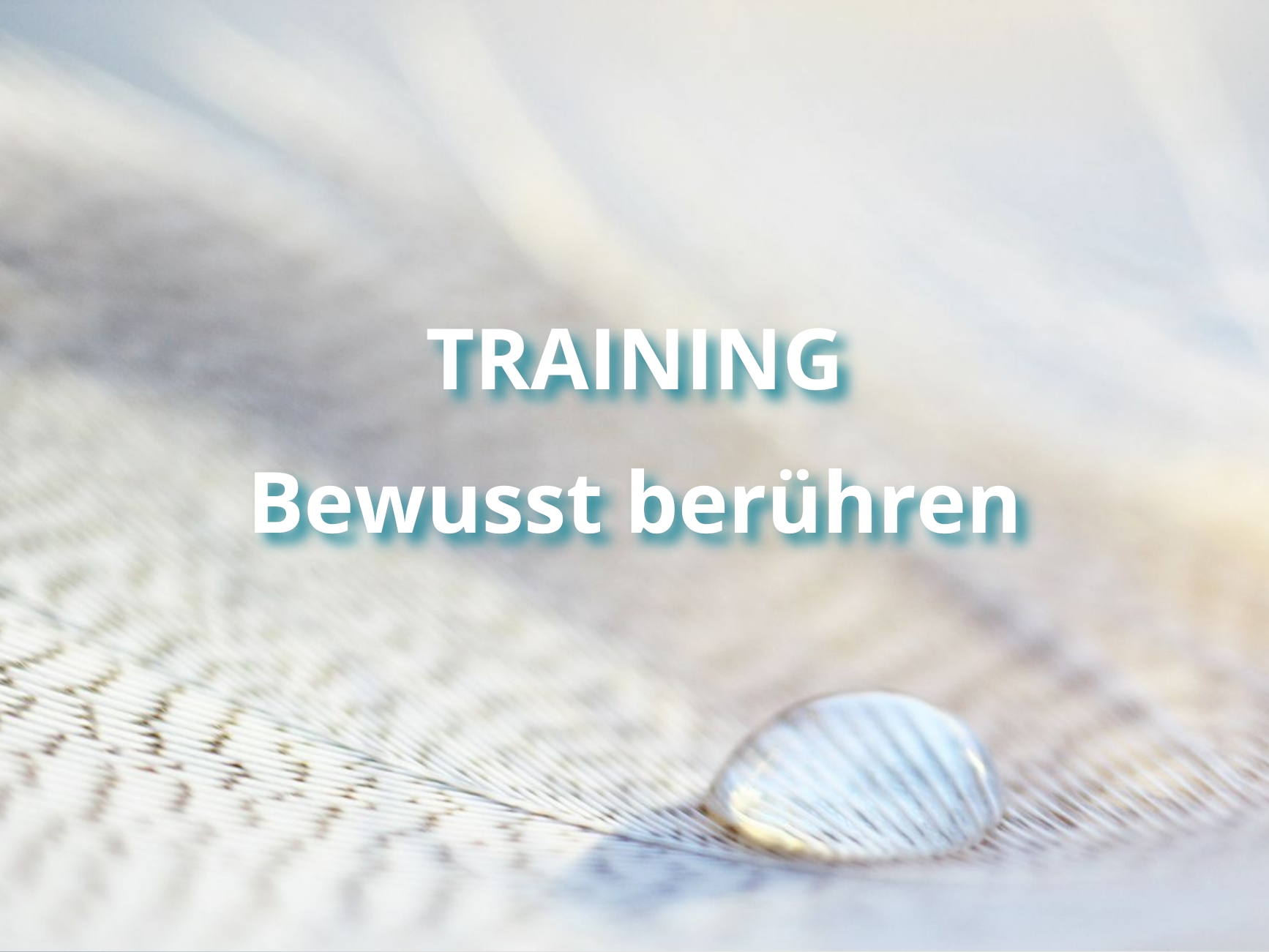 Training bewusst beruehren