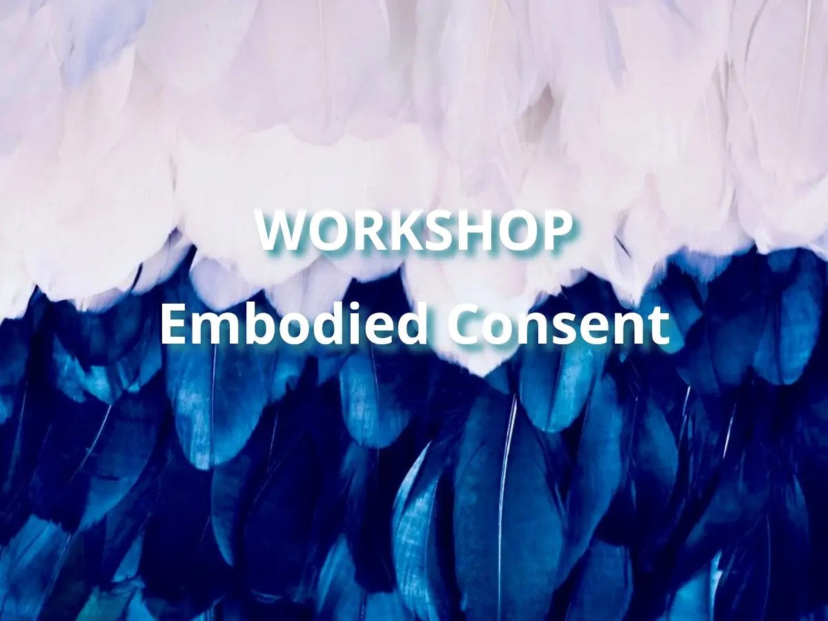 embodied-consent-workshops Workshop "Mindful Consent" im KuschelRaum – übe, Grenzen achtsam zu setzen und Einvernehmlichkeit zu leben